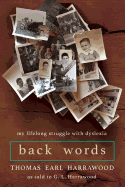 Back Words: My Lifelong Struggle with Dyslexia