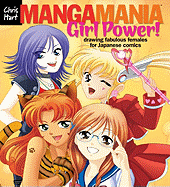 Manga Mania├óΓÇ₧┬ó: Girl Power!: Drawing Fabulous Females for Japanese Comics