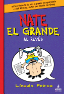 Nate el grande # 5: Al reves (Spanish Edition) ( Big Nate Flips Out) (Big Nate (Spanish)) (Nate el grande / Big Nate)