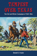 'Tempest Over Texas: The Fall and Winter Campaigns, 1863-1864'