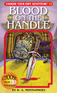 Blood on the Handle (Choose Your Own Adventure #33)
