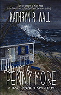 And Not A Penny More (Bay Tanner Mysteries)