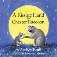 A Kissing Hand for Chester Raccoon (The Kissing H