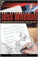 The Psychology of Joss Whedon: An Unauthorized Ex