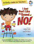 I Just Don't Like the Sound of No!: Activity Guide for Teachers: Classroom Ideas for Teaching the Skills of Accepting 'No' for an Answer and Disagreeing App