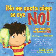 I No Me Gusta Como Se Oye No! (Spanish Edition) (Lo Mejor Que Puedo Ser / Best Me I Can Be)