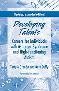 Developing Talents: Careers for Individuals with Asperger Syndrome and High-functioning Autism- Updated, Expanded Edition