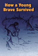 How a Young Brave Survived