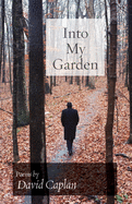 Into My Garden: Poems
