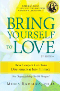 Bring Yourself to Love: How Couples Can Turn Disconnection Into Intimacy
