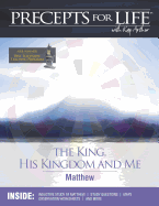 'Precepts for Life Study Companion: The King, His Kingdom, and Me (Matthew)'
