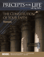 Precepts For Life Study Companion: The Constitution of Your Faith (Romans)