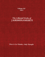 The Collected Works of J.Krishnamurti -Volume XII 1961: There Is No Thinker, Only Thought