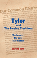 'Tyler and the Twelve Traditions: The Legacy, the Lore, the Wisdom the Legacy, the Lore, the Wisdom'