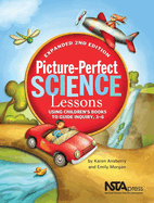 Picture-Perfect Science Lessons - Expanded 2nd Edition: Using Children's Books to Guide Inquiry, 3-6 - PB186E2
