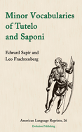 Minor Vocabularies of Tutelo and Saponi (American Language Reprints)