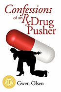 Confessions of an Rx Drug Pusher