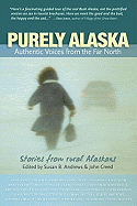 Purely Alaska: Authentic Voices From the Far North