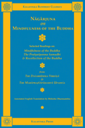 'Nāgārjuna on Mindfulness of the Buddha: Selected Readings on Mindfulness of the Buddha, the Pratyutpanna Samadhi, and Recollection of the Bu'