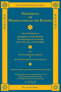'Nāgārjuna on Mindfulness of the Buddha (Bilingual): Selected Readings on Mindfulness of the Buddha, the Pratyutpanna Samadhi, and Recollecti'