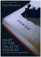 Night on the Galactic Railroad and Other Stories from Ihatov (Modern Japanese Classics)