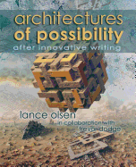 Architectures of Possibility: After Innovative Writing