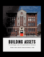 Building Assets: The Strategic Use of Closed Catholic Schools