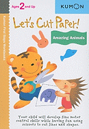 Let's Cut Paper: Amazing Animals (Kumon First Steps Workbooks)