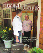 House Calls: Guidance on Common Medical Topics from Your Doctor-Next-Door