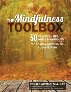 'The Mindfulness Toolbox: 50 Practical Mindfulness Tips, Tools, and Handouts for Anxiety, Depression, Stress, and Pain'