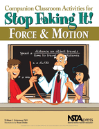 Companion Classroom Activities for Stop Faking It! Force and Motion