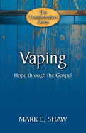 Vaping: Hope Through the Gospel (Transformation)