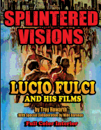Splintered Visions Lucio Fulci and His Films