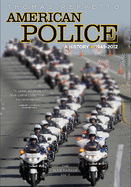 American Police, A History: 1945-2012: The Blue Parade, Vol. II
