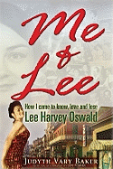 'Me & Lee: How I Came to Know, Love and Lose Lee Harvey Oswald'