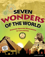 Seven Wonders of the World: Discover Amazing Monuments to Civilization with 20 Projects (Build It Yourself)
