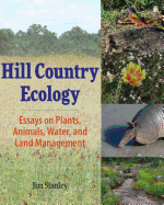 'Hill Country Ecology: Essays on Plants, Animals, Water, and Land Management'