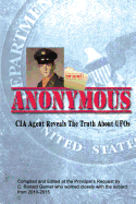 Anonymous: A Former CIA Agent comes out of the Shadows to Brief the White House about UFOs