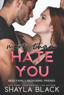 More Than Hate You (Reed Family Reckoning)