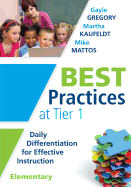 Best Practices at Tier 1: Daily Differentiation for Effective Instruction, Elementary (RTI at Work: Implementing Brain-Friendly, Evidence-Based Strategies in a Core Curriculum)