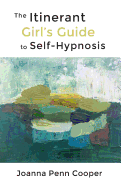 The Itinerant Girl's Guide to Self-Hypnosis