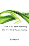 Leader of the Band: The Story of a Four-time Cancer Survivor
