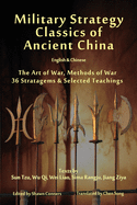 'Military Strategy Classics of Ancient China - English & Chinese: The Art of War, Methods of War, 36 Stratagems & Selected Teachings'