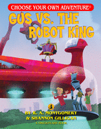 Gus Vs. the Robot King (Choose Your Own Adventure - Dragonlark) (Choose Your Own Adventure: Dragonlarks)