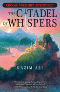 The Citadel of Whispers (Choose Your Own Adventure)
