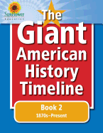 The Giant American History Timeline: Book 2: 1870s├óΓé¼ΓÇ£Present