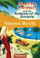 Blotto, Twinks and the Rodents of the Riviera (Blotto, Twinks, 3)