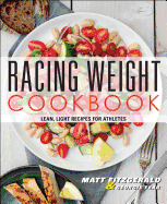 'Racing Weight Cookbook: Lean, Light Recipes for Athletes'