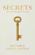 Secrets of the Secret Place Legacy Edition (Hardcover)