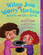 Wilma Jean, The Worry Machine Activity and Idea Book